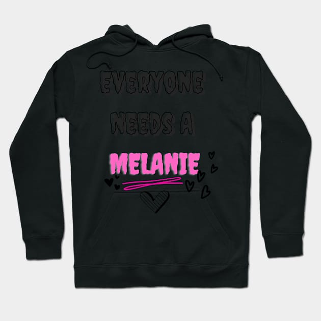 Melanie Name Design Everyone Needs A Melanie Hoodie by Alihassan-Art